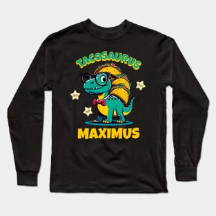 Tacosaurus Maximus Long Sleeve T-Shirt